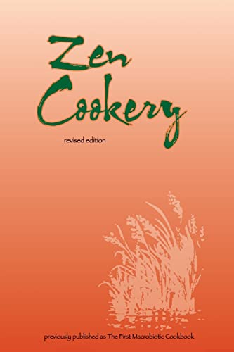 Zen Cookery: Previously Published as The First Macrobiotic Cookbook