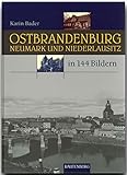  OSTBRANDENBURG, NEUMARK und NIEDERLAUSITZ in 144 Bildern - 80 Seiten mit 144 historischen S/W-Abbildungen - RAUTENBERG Verlag: Die südliche Neumark und die nördliche Niederlausitz. In 144 Bildern