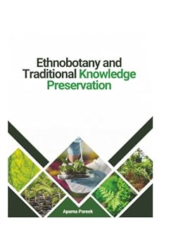 Paperback Ethnobotany and Traditional Knowledge Preservation Book