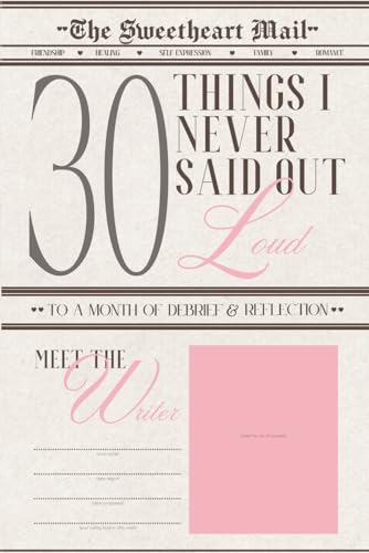 30 Things I Never Said Out Loud: A Month of Debrief and Reflection