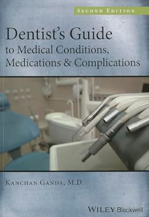 Dentist's Guide to Medical Conditions, Medications and Complications 2nd Edition book cover