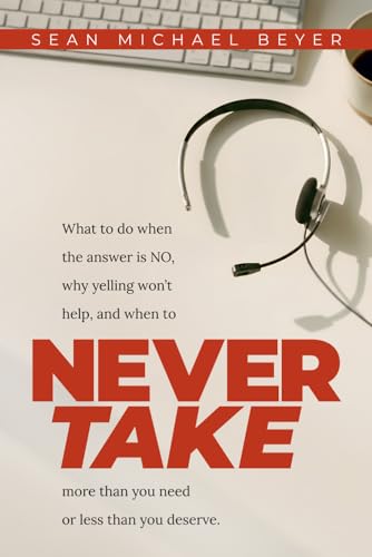 Never Take: What to do when the answer is NO,