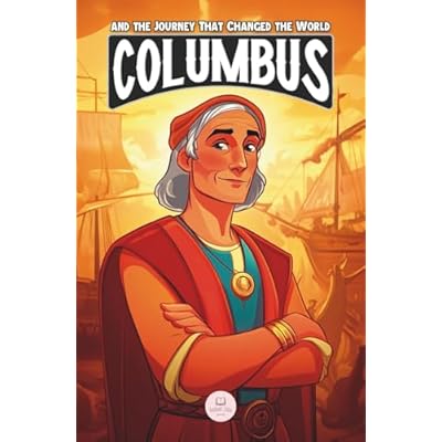 Christopher Columbus and the Journey That Changed the World