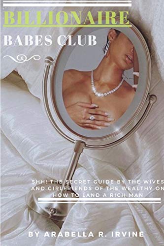 Télécharger Billionaire Babes Club: Shh! The Secret Guide by the Wives and Girlfriends of the Wealthy on How To livre En ligne