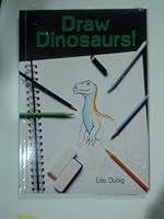 Draw Dinosaurs! 1594121583 Book Cover