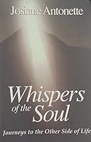 Whispers of the Soul "Journeys to the Other Side of Life" 0966455290 Book Cover