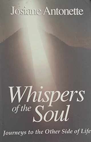 Whispers of the Soul: Journeys to the Other Side of Life