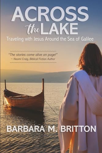 Across the Lake: Traveling with Jesus Around the Sea of