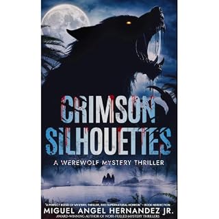 Crimson Silhouettes Audiobook By Miguel Angel Hernandez Jr. cover art