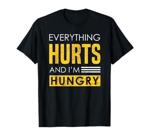 Everything Hurts - Hilarious Lifting Saying