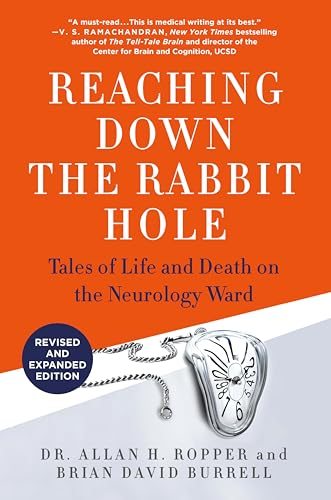 Reaching Down the Rabbit Hole: A Renowned Neurologist Explains the Mystery and Drama of Brain Disease