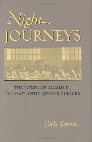 Night Journeys: The Power of Dreams in Transatlantic Quaker Culture