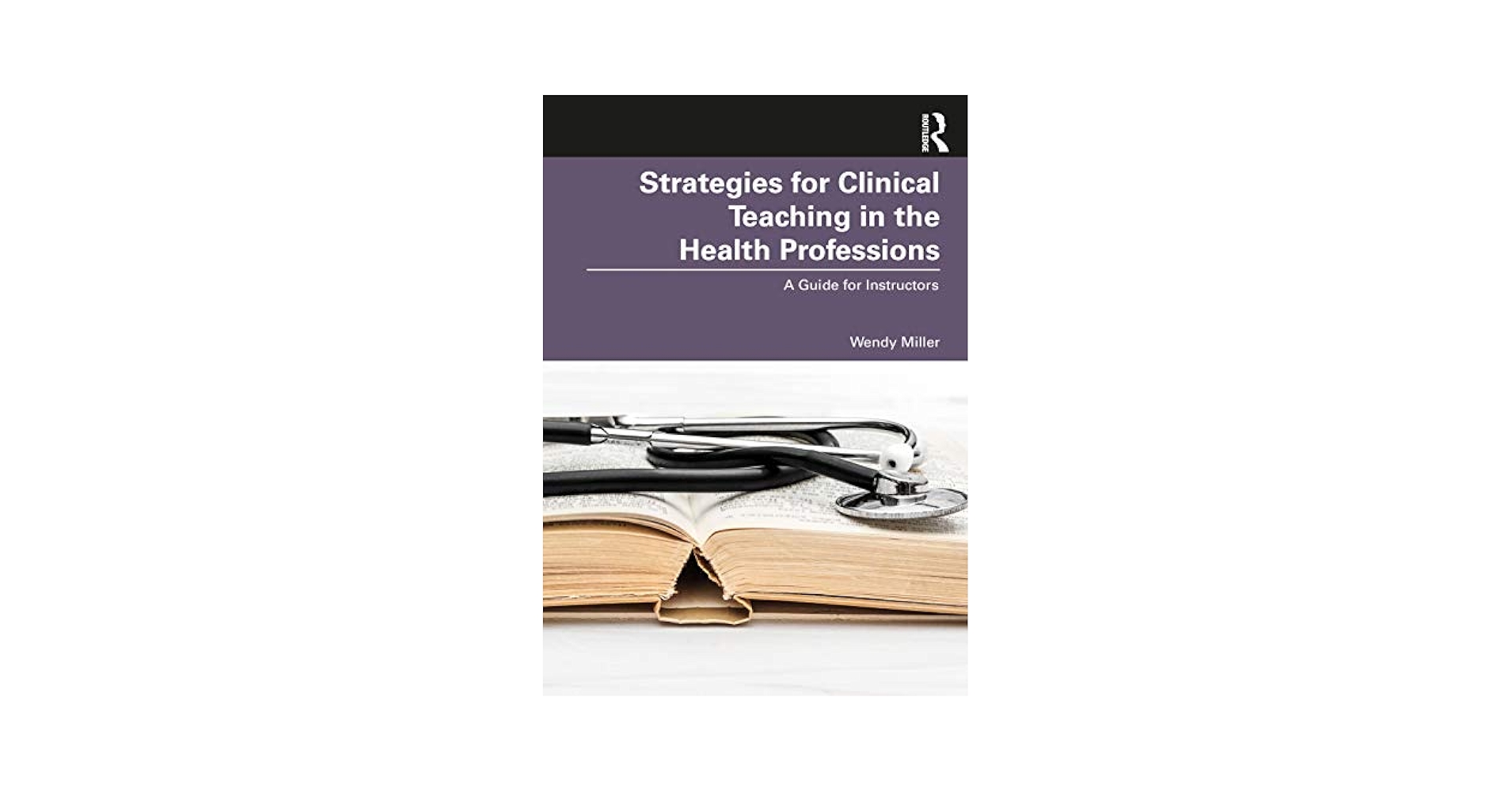 Strategies for Clinical Teaching in the Health Professions