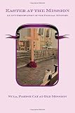 Easter at the Mission: A Cat's Observation of the Paschal Mystery
