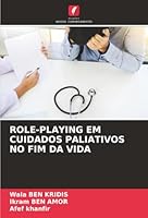 Role-Playing Em Cuidados Paliativos No Fim Da Vida (Portuguese Edition) 620892782X Book Cover