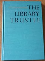 The Library Trustee, a Practical Guidebook B000L3O890 Book Cover