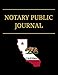 Notary Public Journal California: Professional Notary Logbook For Recording Notarial Acts For California Republic And All Other States (8.5 x 11; 150 ... Sequential Pages And Record Numbers)