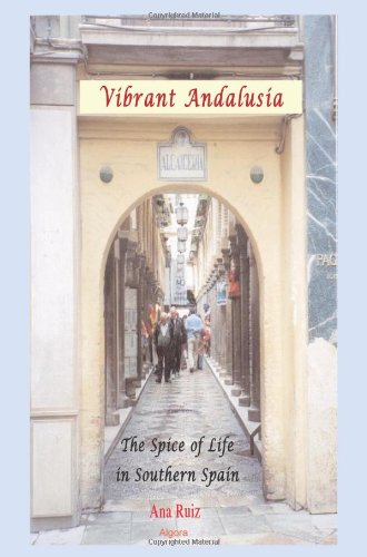 Buy Vibrant Andalusia: The Spice of Life in Southern Spain — BookShops.in