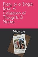 Diary of a Single Dad: A Collection of Thoughts & Stories 1983148180 Book Cover