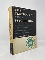 The textbook of yoga psychology: A new translation and interpretation of Patanjali's Yoga sutras for meaningful application in all modern psychologic disciplines, B000JNUR56 Book Cover