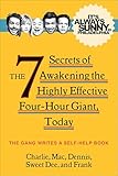 It's Always Sunny in Philadelphia: The 7 Secrets of Awakening the Highly Effective Four-Hour Giant, Today