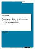  Gewalt gegen Kinder in der römischen familia und das römische Lehrer-Schüler-Verhältnis