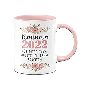 Tassenbrennerei Tasse mit Spruch Rentnerin 2022 für diese Tasse musste ich lange arbeiten – Kaffeetasse lustig als…