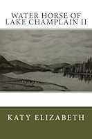 Water Horse Of Lake Champlain II 1499112939 Book Cover