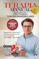 TERAPIA MANUAL APLICADA A LOS TRASTORNOS TEMPOROMANDIBULARES: Diagnóstico y Tratamiento del Dolor Cráneo-Cervical para Fisioterapia, Odontología y Logopedia (Spanish Edition) 1967167710 Book Cover