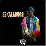  Eskalabugsi [Explicit]