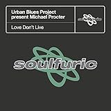 Love Don't Live (Urban Blues Project present Michael Procter)
