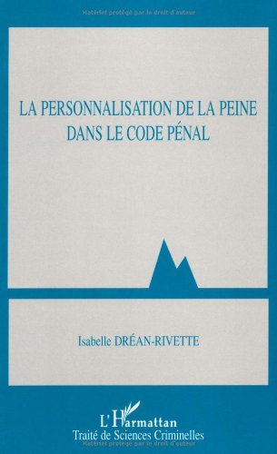 La personnalisation de la peine dans le code pénal (Traité de sciences criminelles)