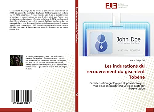 Les indurations du recouvrement du gisement Tobène: Caractérisation géologique et géomécanique, modélisation géostatistique et impacts sur l'exploitation (Omn.Univ.Europ.) (French Edition)