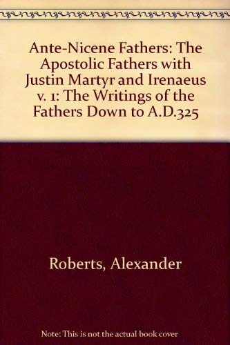 The Apostolic Fathers with Justin Martyr and Irenaeus (v. 1)