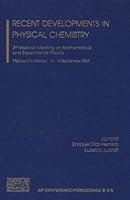 Recent Developments in Physical Chemistry: 3rd Mexican Meeting on Mathematical and Experimental Physics (AIP Conference Proceedings) 0735404984 Book Cover