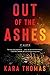 Out of the Ashes: A Novel