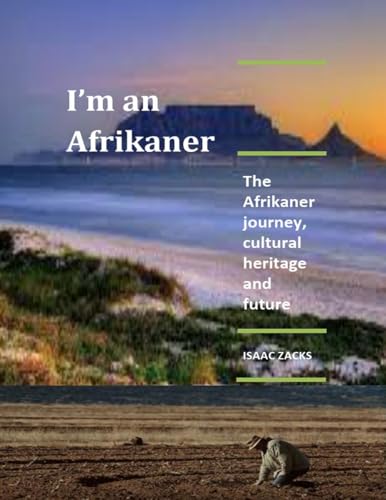 I'm an Afrikaner: The Afrikaner journey, cultural heritage and future