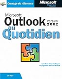  Microsoft outlook version 2002 - au quotidien - livre de reference - francais
