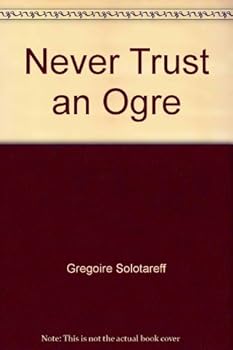 Hardcover Never Trust an Ogre Book