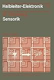 halbleiterelektronik uni hannover  Sensorik (Halbleiter-Elektronik) (German Edition) (Halbleiter-Elektronik, 17, Band 17)