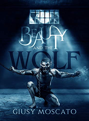 Giusy Moscato - Beauty and the Wolf Series 01.Beauty and the Wolf (2019)