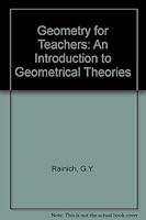 Geometry for Teachers: An Introduction to Geometrical Theories 0471705608 Book Cover