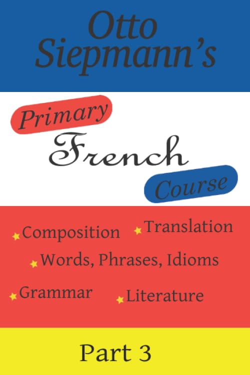Primary French Course, Third Part (Otto Siepmann's Primary French Course)
