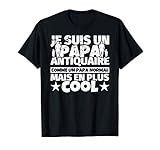 Homme antiquaire cadeau de père pour papa   Je suis un papa antiqu T Shirt
