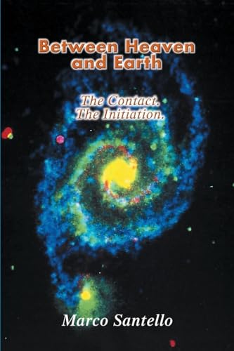 Between Heaven and Earth: The Contact. The Initiation.
