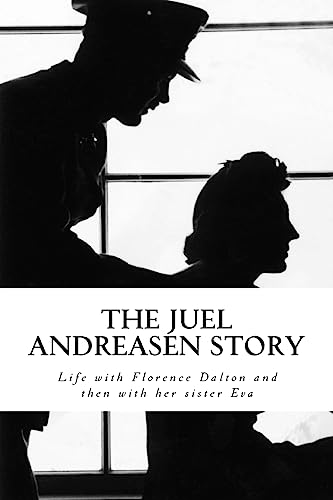 The Juel Andreasen Story: Life with Florence Dalton and then with her sister Eva