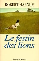Le festin des lions 2702478514 Book Cover