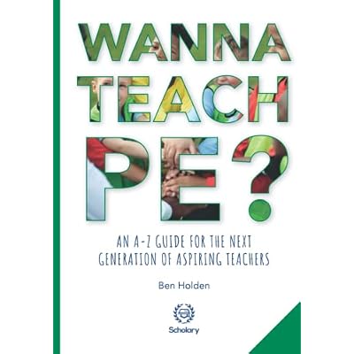 Wanna Teach PE?: An A-Z guide for the next generation of aspiring teachers