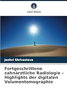 Fortgeschrittene zahnärztliche Radiologie – Highlights der digitalen Volumentomographie (German Edition) 6208754992 Book Cover