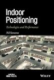 Indoor Positioning: Technologies and Performance (IEEE Press)